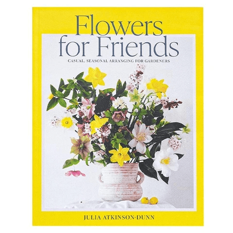 Flowers For Friends - Casual, Seasonal Arranging for Gardeners - Humble & Grand Homestore